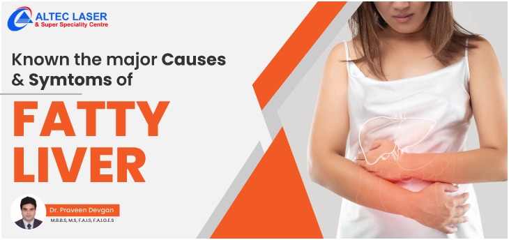 Known the major Causes & Symptoms of Fatty Liver